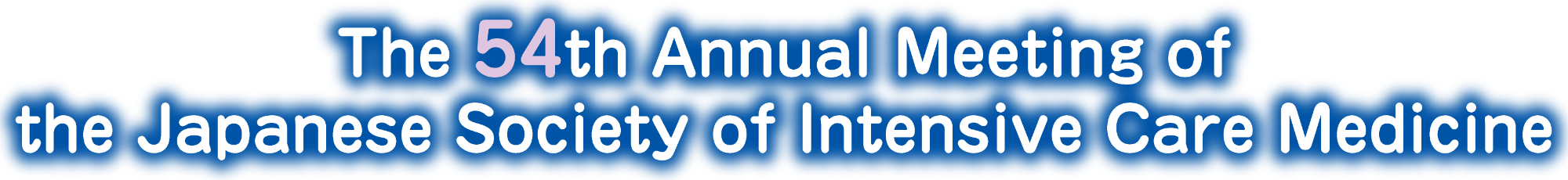 The 54th Annual Meeting of the Japanese Society of Intensive Care Medicine